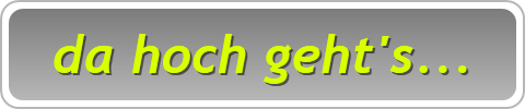 da hoch geht's...